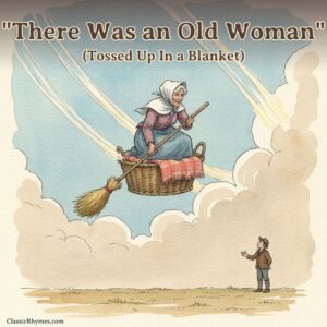 There Was an Old Woman Tossed Up In a Blanket